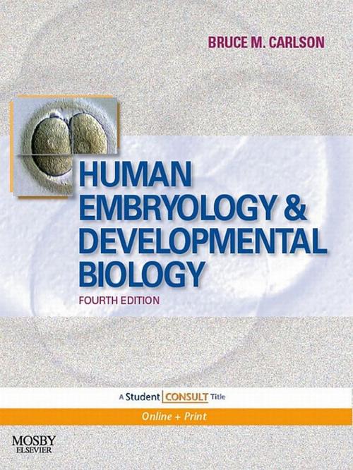 Cover of the book Human Embryology and Developmental Biology by Bruce M. Carlson, Elsevier Health Sciences