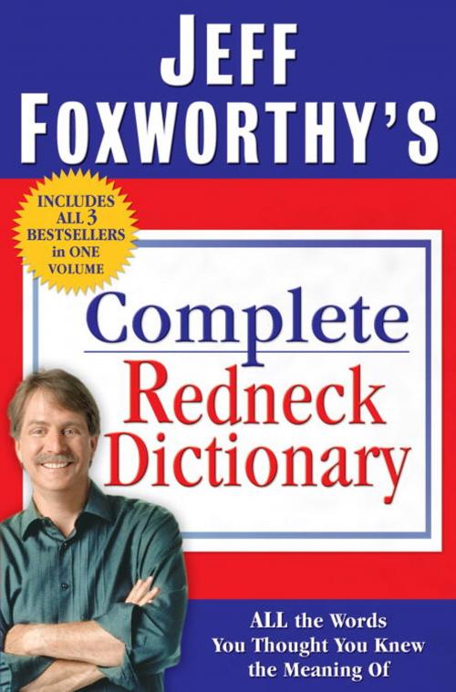 Cover of the book Jeff Foxworthy's Complete Redneck Dictionary by Jeff Foxworthy, Random House Publishing Group