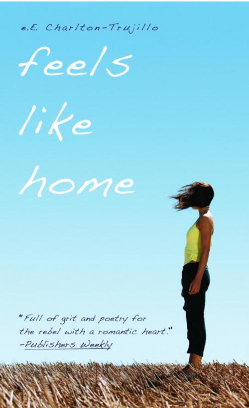 Cover of the book Feels Like Home by e.E. Charlton-Trujillo, Random House Children's Books