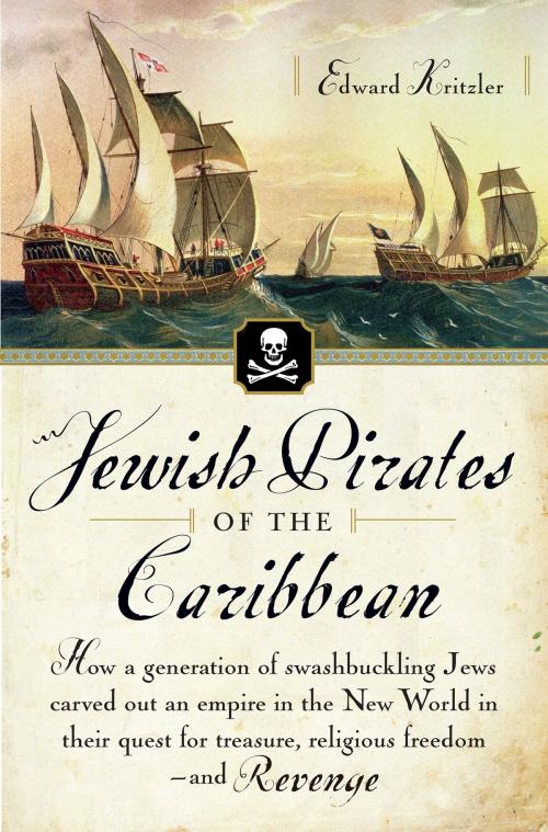 Cover of the book Jewish Pirates of the Caribbean by Edward Kritzler, Knopf Doubleday Publishing Group