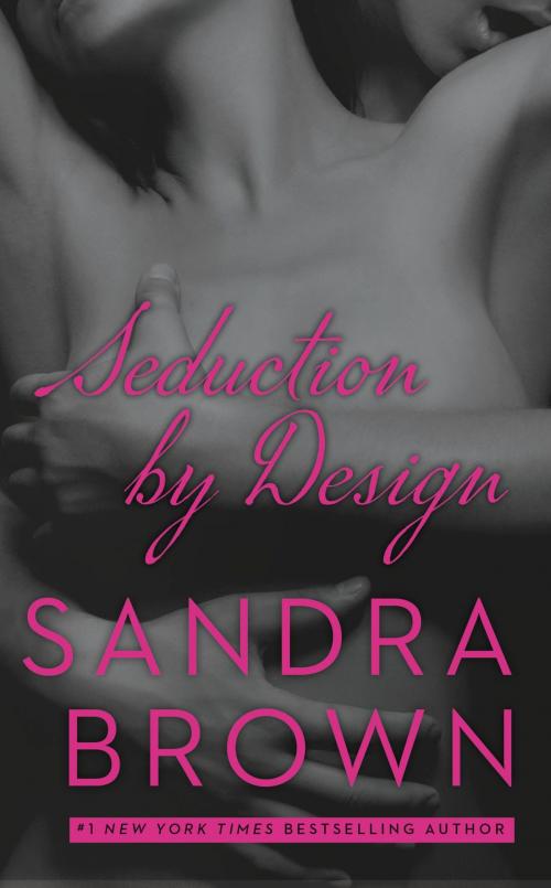 Cover of the book Seduction by Design by Sandra Brown, Grand Central Publishing