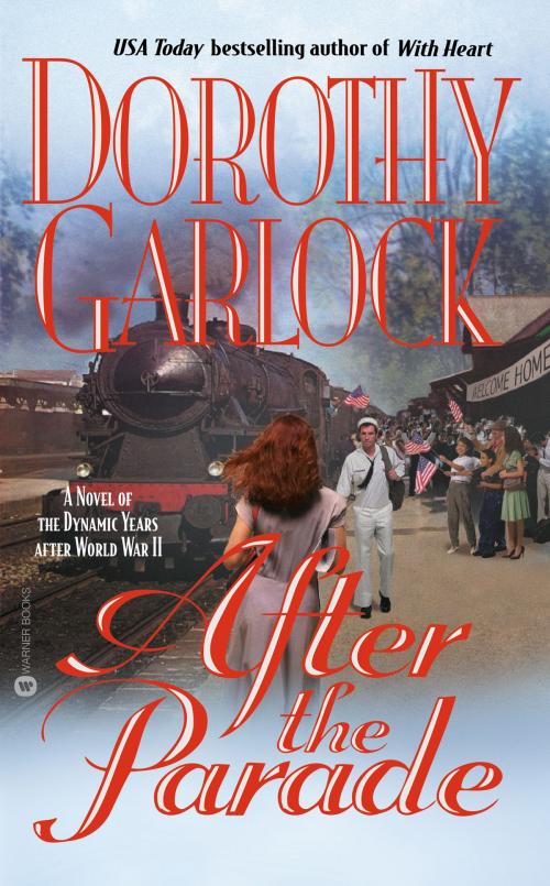Cover of the book After the Parade by Dorothy Garlock, Grand Central Publishing