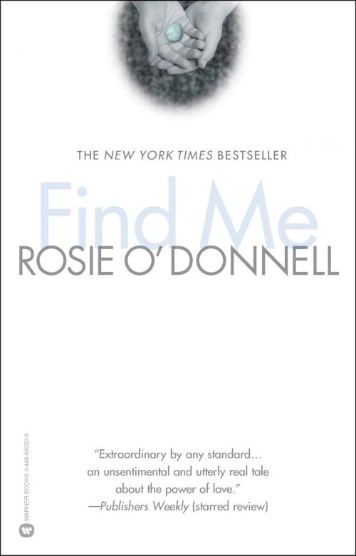 Cover of the book Find Me by Rosie O'Donnell, Grand Central Publishing