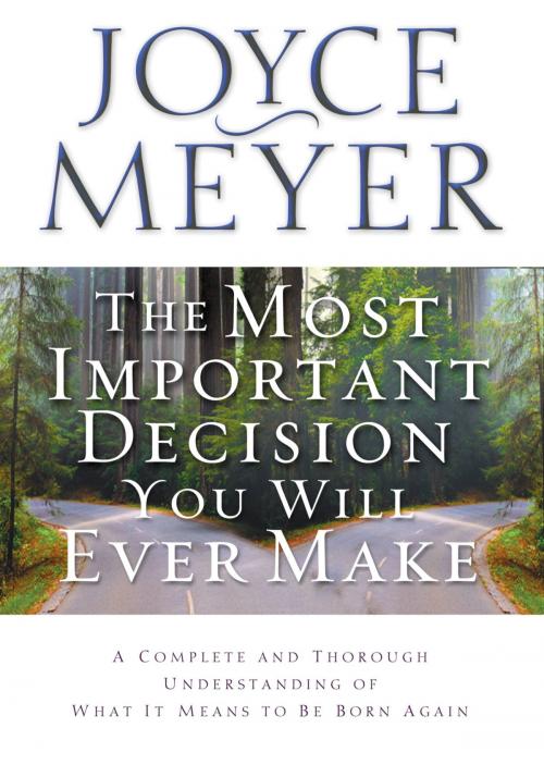 Cover of the book The Most Important Decision You Will Ever Make by Joyce Meyer, FaithWords