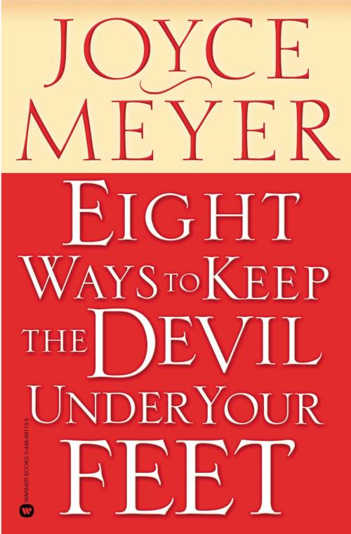 Cover of the book Eight Ways to Keep the Devil Under Your Feet by Joyce Meyer, FaithWords