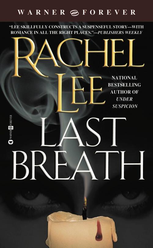 Cover of the book Last Breath by Rachel Lee, Grand Central Publishing