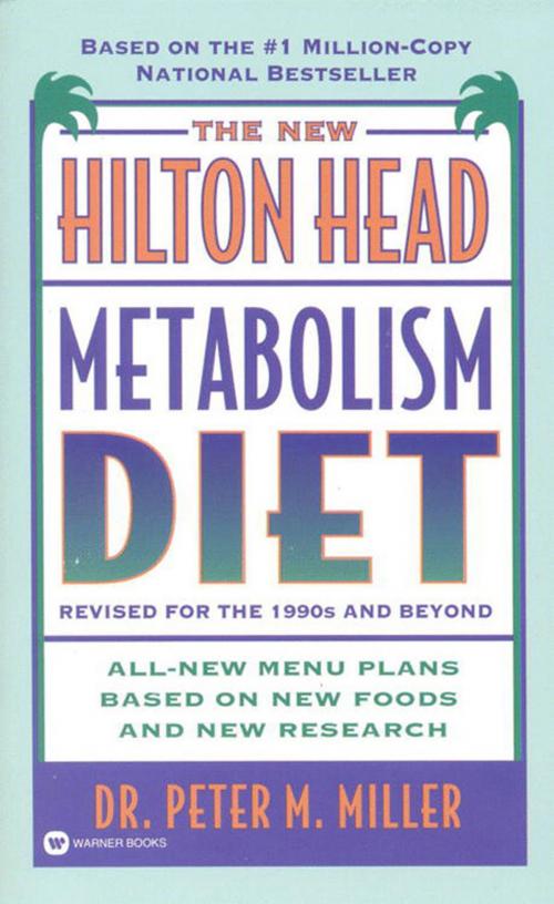 Cover of the book The New Hilton Head Metabolism Diet by Peter M. Miller, Grand Central Publishing