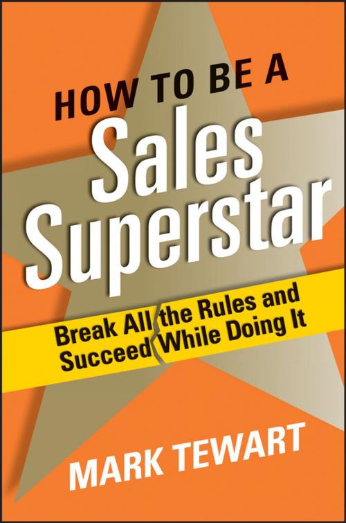 Cover of the book How to Be a Sales Superstar by Mark Tewart, Wiley