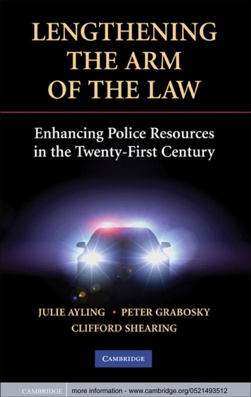 Cover of the book Lengthening the Arm of the Law by Julie Ayling, Peter Grabosky, Clifford Shearing, Cambridge University Press