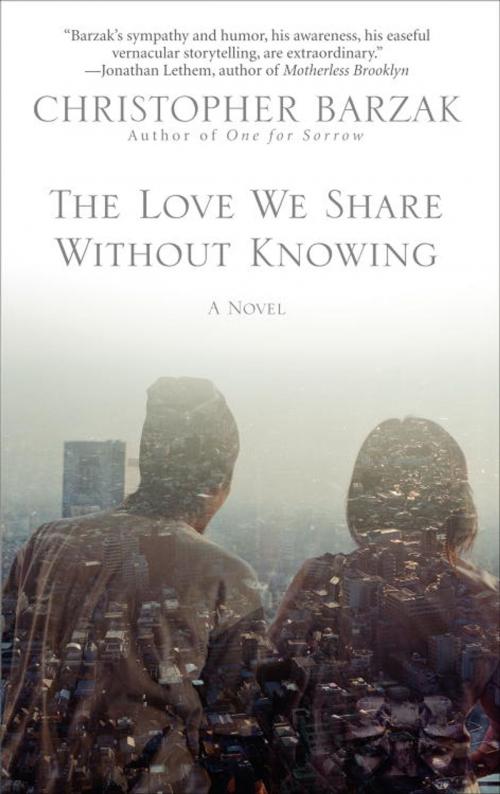 Cover of the book The Love We Share Without Knowing by Christopher Barzak, Random House Publishing Group