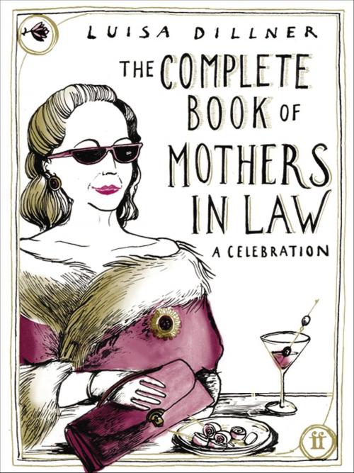 Cover of the book The Complete Book of Mothers-in-Law by Dr Luisa Dillner, Faber & Faber
