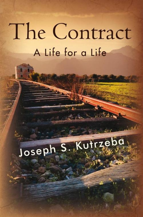 Cover of the book The Contract by Joseph S. Kutrzeba, iUniverse