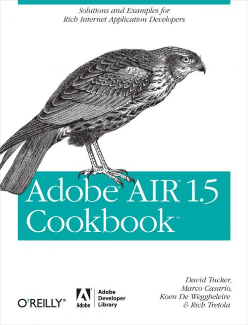 Cover of the book Adobe AIR 1.5 Cookbook by David Tucker, Marco Casario, Koen De Weggheleire, Koen De Weggheleire, Rich Tretola, O'Reilly Media