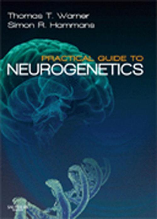Cover of the book Practical Guide to Neurogenetics by Simon R. Hammans, MD, FRCP, Thomas T. Warner, PhD, FRCP, Elsevier Health Sciences