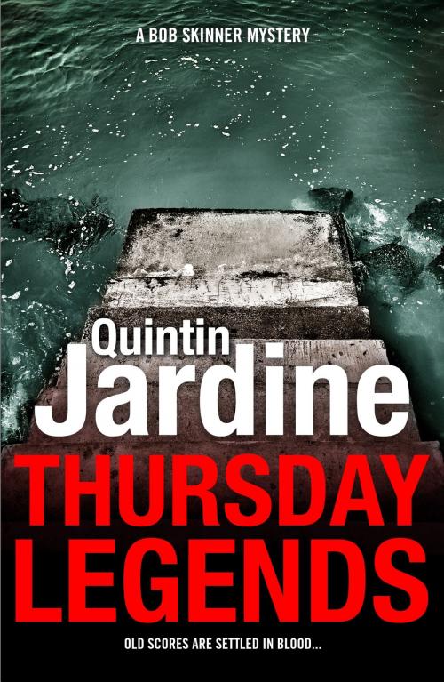 Cover of the book Thursday Legends (Bob Skinner series, Book 10) by Quintin Jardine, Headline