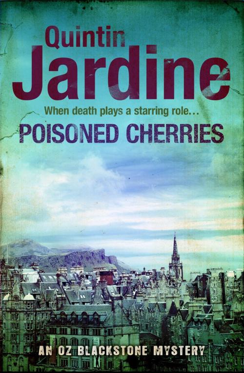 Cover of the book Poisoned Cherries (Oz Blackstone series, Book 6) by Quintin Jardine, Headline