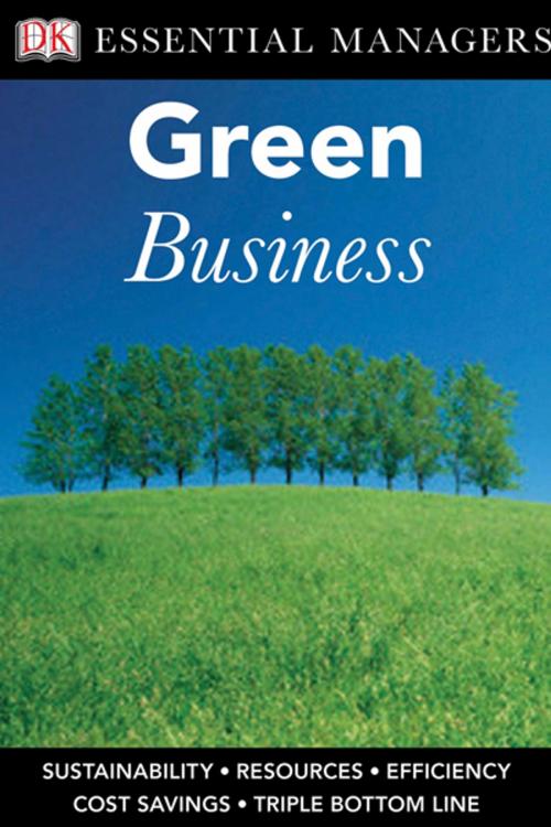 Cover of the book DK Essential Managers: Green Business by Bibi Van Der Zee, DK Publishing