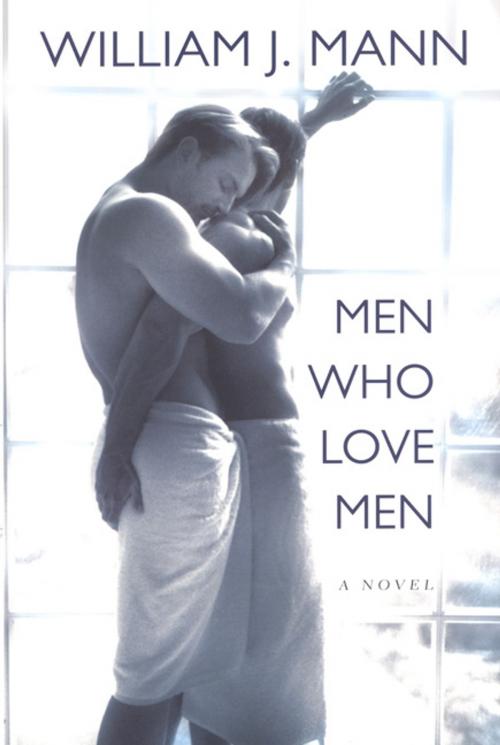 Cover of the book Men Who Love Men by William J. Mann, Kensington Books