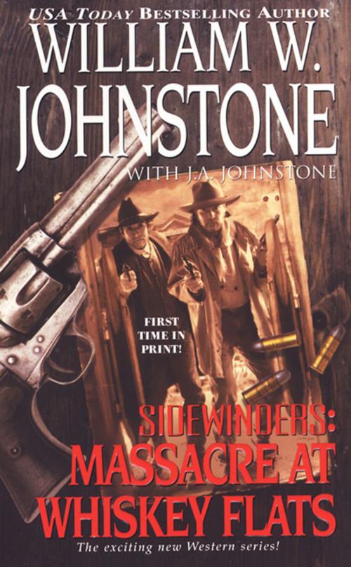 Cover of the book Massacre at Whiskey Flats by William W. Johnstone, J.A. Johnstone, Pinnacle Books