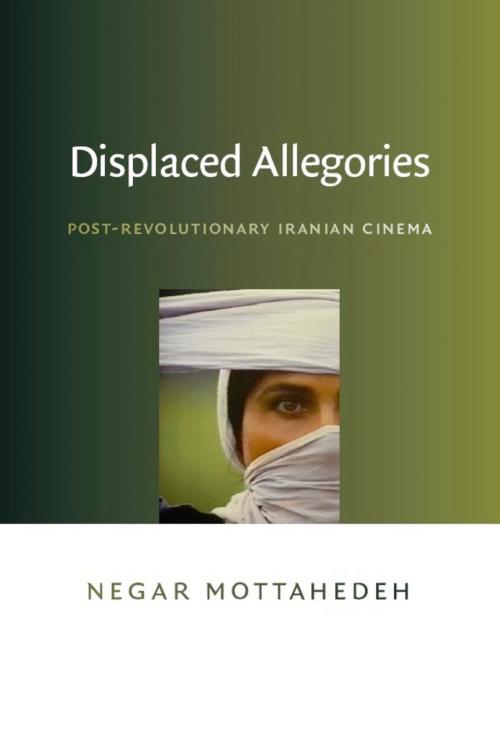 Cover of the book Displaced Allegories by Negar Mottahedeh, Duke University Press