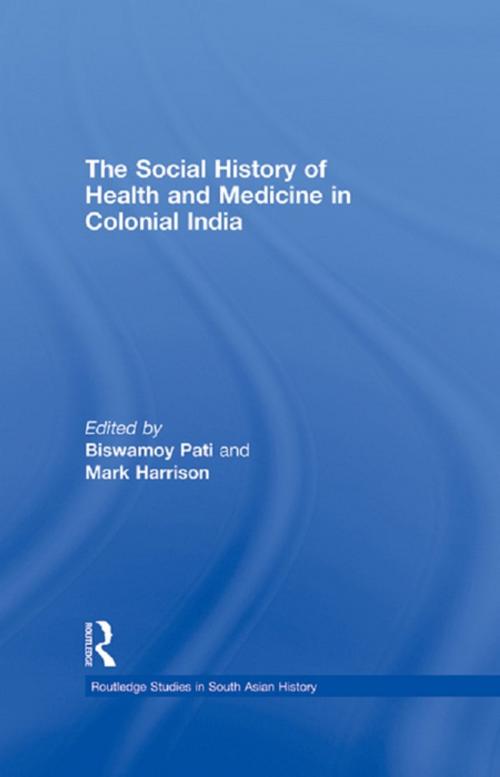Cover of the book The Social History of Health and Medicine in Colonial India by , Taylor and Francis