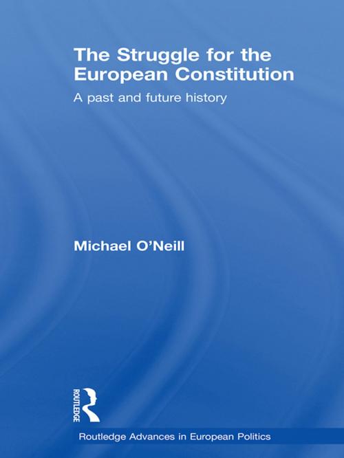 Cover of the book The Struggle for the European Constitution by Michael O'Neill, Taylor and Francis