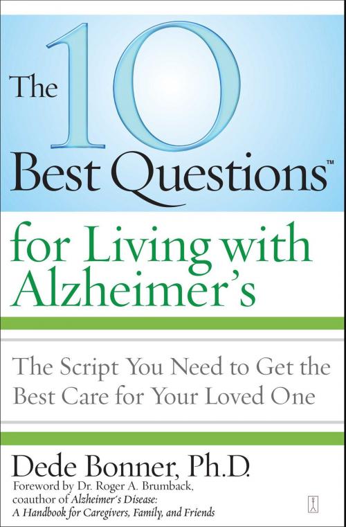 Cover of the book The 10 Best Questions for Living with Alzheimer's by Dede Bonner, Ph.D., Atria Books