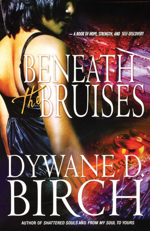 Cover of the book Beneath the Bruises by Dywane D. Birch, Strebor Books