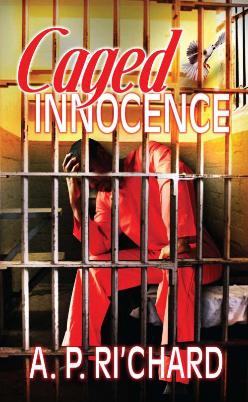 Cover of the book Caged Innocence by A.P. Ri'Chard, Strebor Books