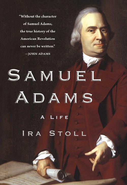 Cover of the book Samuel Adams by Ira Stoll, Free Press