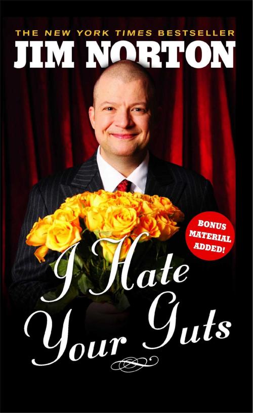Cover of the book I Hate Your Guts by Jim Norton, Gallery Books