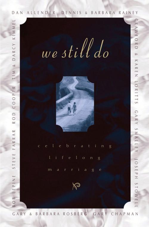 Cover of the book We Still Do by Barbara Rainey, Dennis Rainey, Thomas Nelson