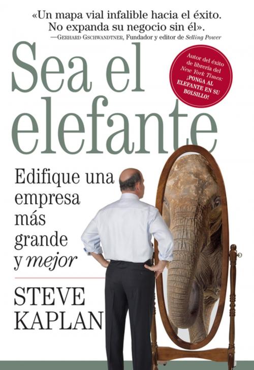 Cover of the book Sea el elefante by Steve Kaplan, Grupo Nelson