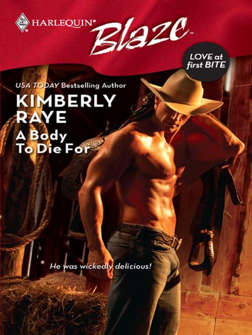 Cover of the book A Body to Die For by Kimberly Raye, Harlequin