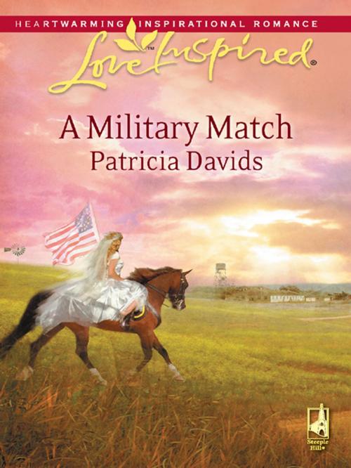 Cover of the book A Military Match by Patricia Davids, Steeple Hill