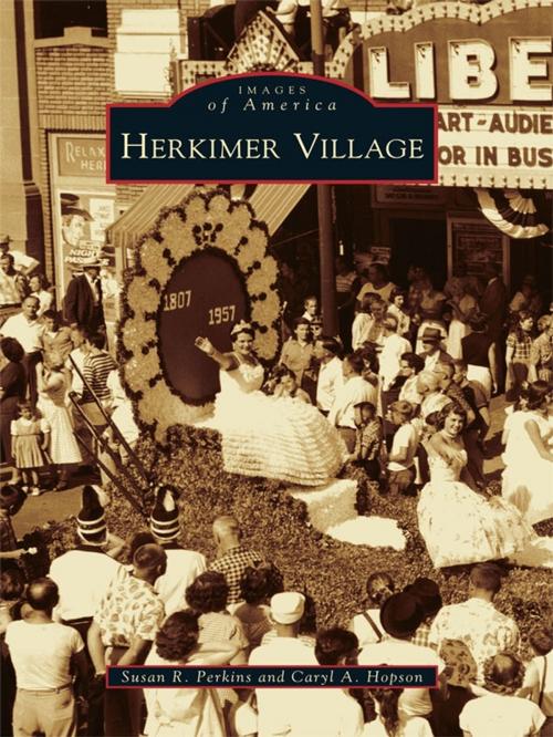 Cover of the book Herkimer Village by Susan R. Perkins, Caryl A. Hopson, Arcadia Publishing Inc.