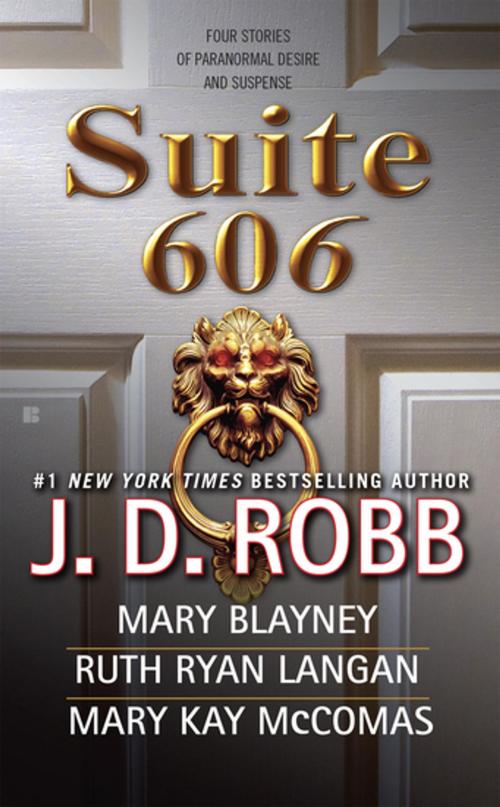 Cover of the book Suite 606 by J. D. Robb, Mary Blayney, Ruth Ryan Langan, Mary Kay McComas, Penguin Publishing Group