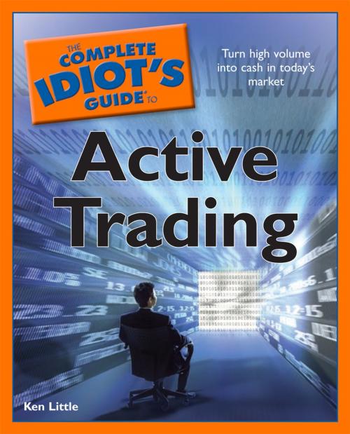 Cover of the book The Complete Idiot's Guide to Active Trading by Ken Little, DK Publishing