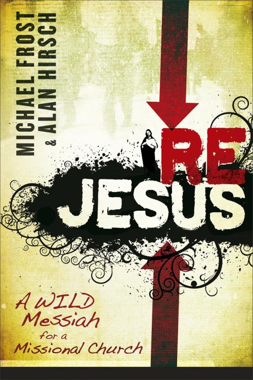Cover of the book ReJesus by Michael Frost, Alan Hirsch, Baker Publishing Group