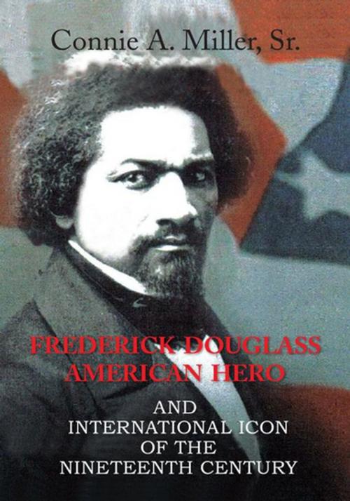 Cover of the book Frederick Douglass American Hero by Connie A. Miller, Sr., Xlibris US