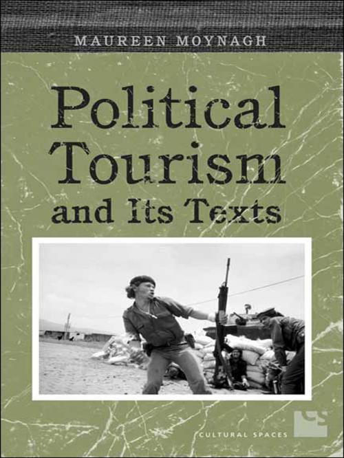 Cover of the book Political Tourism and its Texts by Maureen  Moynagh, University of Toronto Press, Scholarly Publishing Division