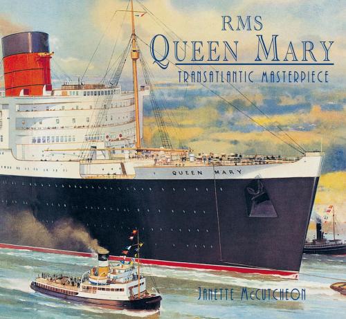 Cover of the book RMS Queen Mary by Janette McCutcheon, Amberley Publishing