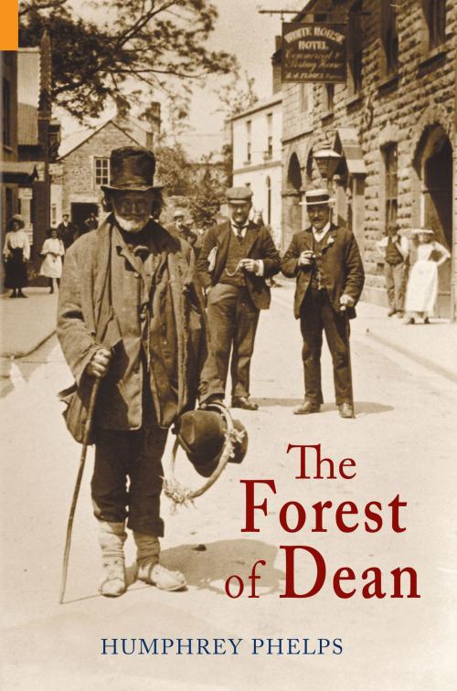 Cover of the book The Forest of Dean by Humphrey Phelps, Amberley Publishing