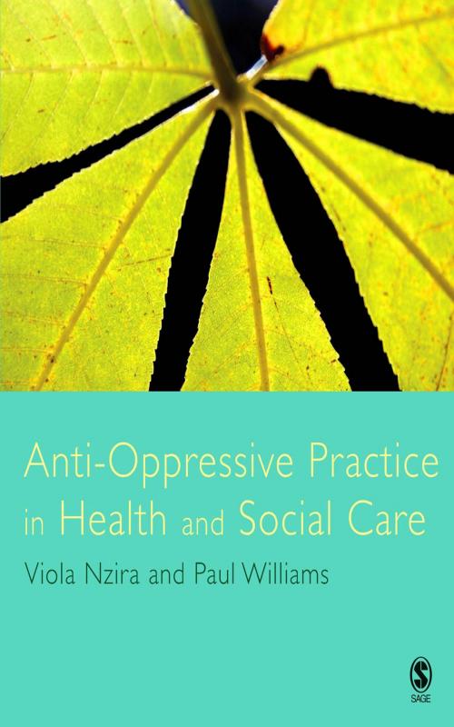 Cover of the book Anti-Oppressive Practice in Health and Social Care by Viola Nzira, Paul Williams, SAGE Publications