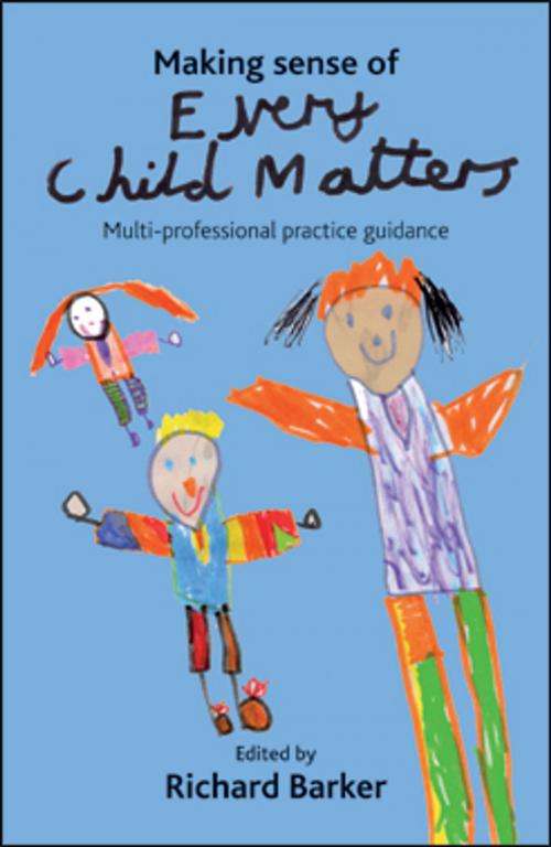 Cover of the book Making sense of Every Child Matters by , Policy Press