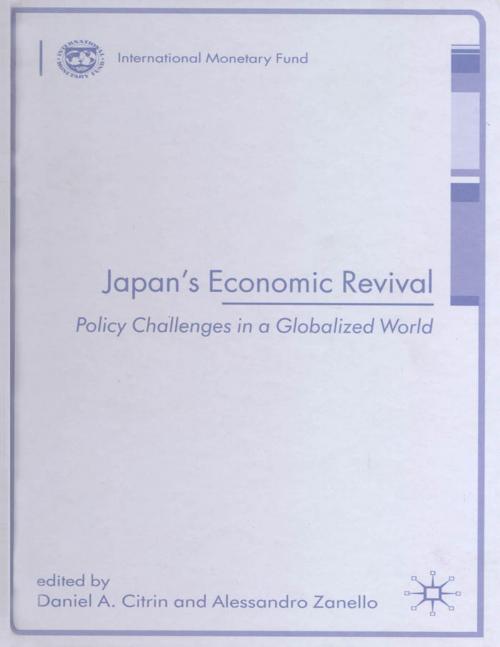 Cover of the book Japan's Economic Revival: Policy Challenges in a Globalized World by Alessandro Mr. Zanello, Daniel Mr. Citrin, INTERNATIONAL MONETARY FUND