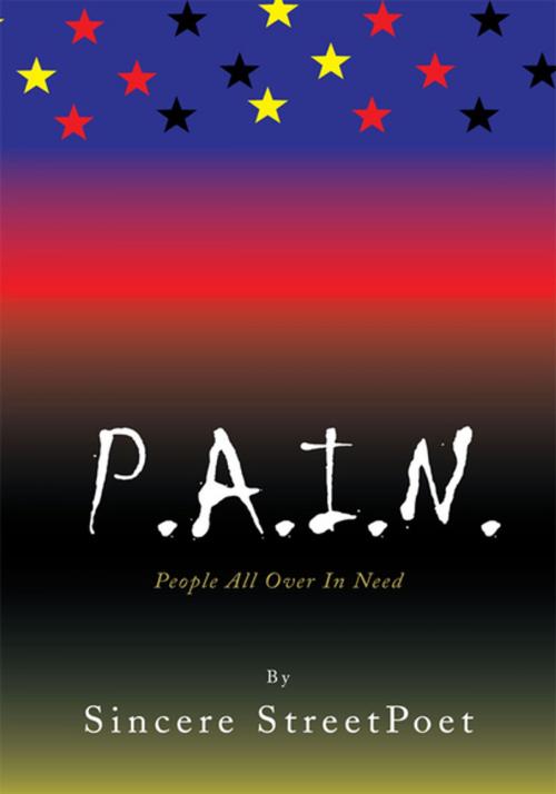 Cover of the book P.A.I.N. by Sincere StreetPoet, Xlibris US