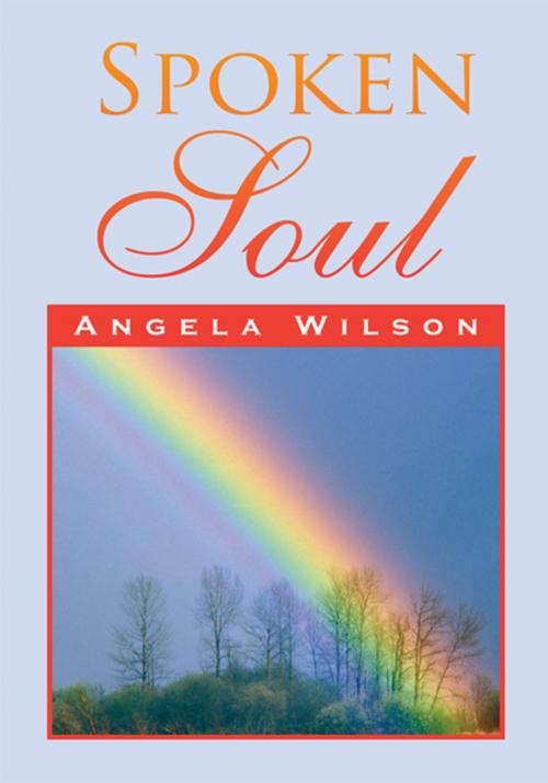 Cover of the book Spoken Soul by Angela Wilson, Xlibris US
