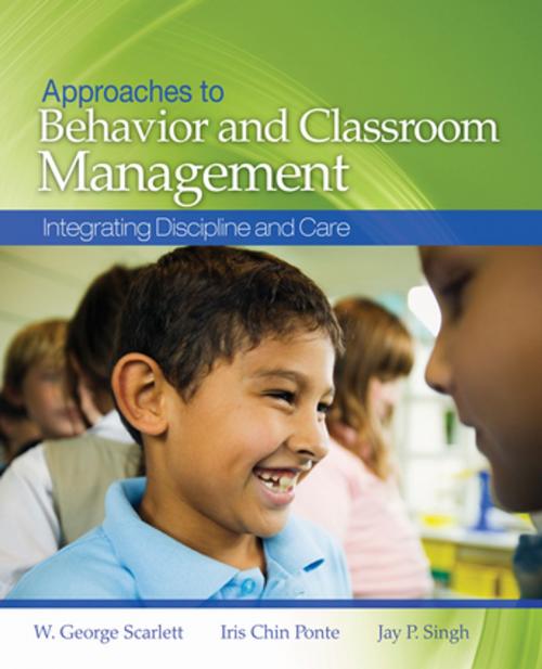 Cover of the book Approaches to Behavior and Classroom Management by Dr. W. George Scarlett, Iris Chin Ponte, Jay P. Singh, SAGE Publications