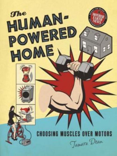 Cover of the book Human-Powered Home by Tamara Dean, New Society Publishers